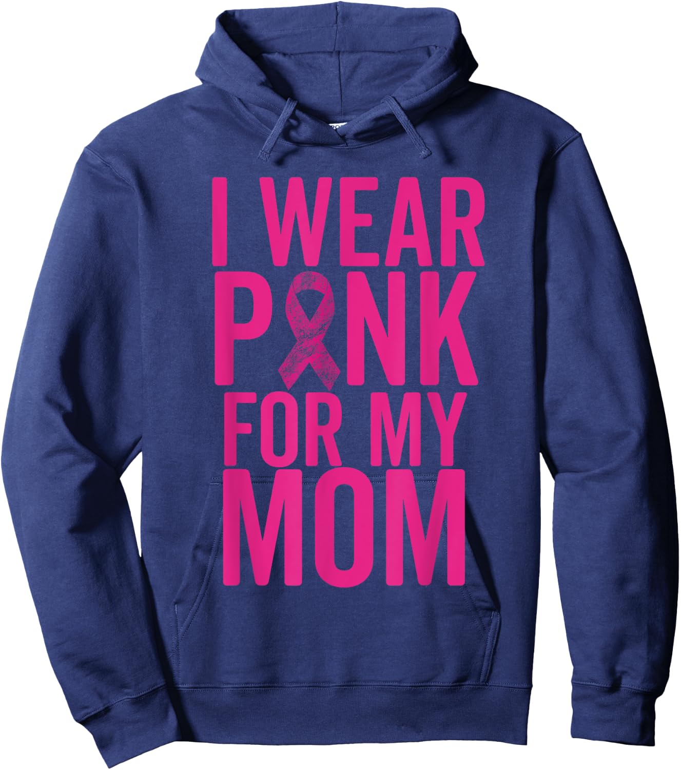 I Wear Pink For My Mom Shirt Breast Cancer Mother Love Hoodie - Hoodie | Navy