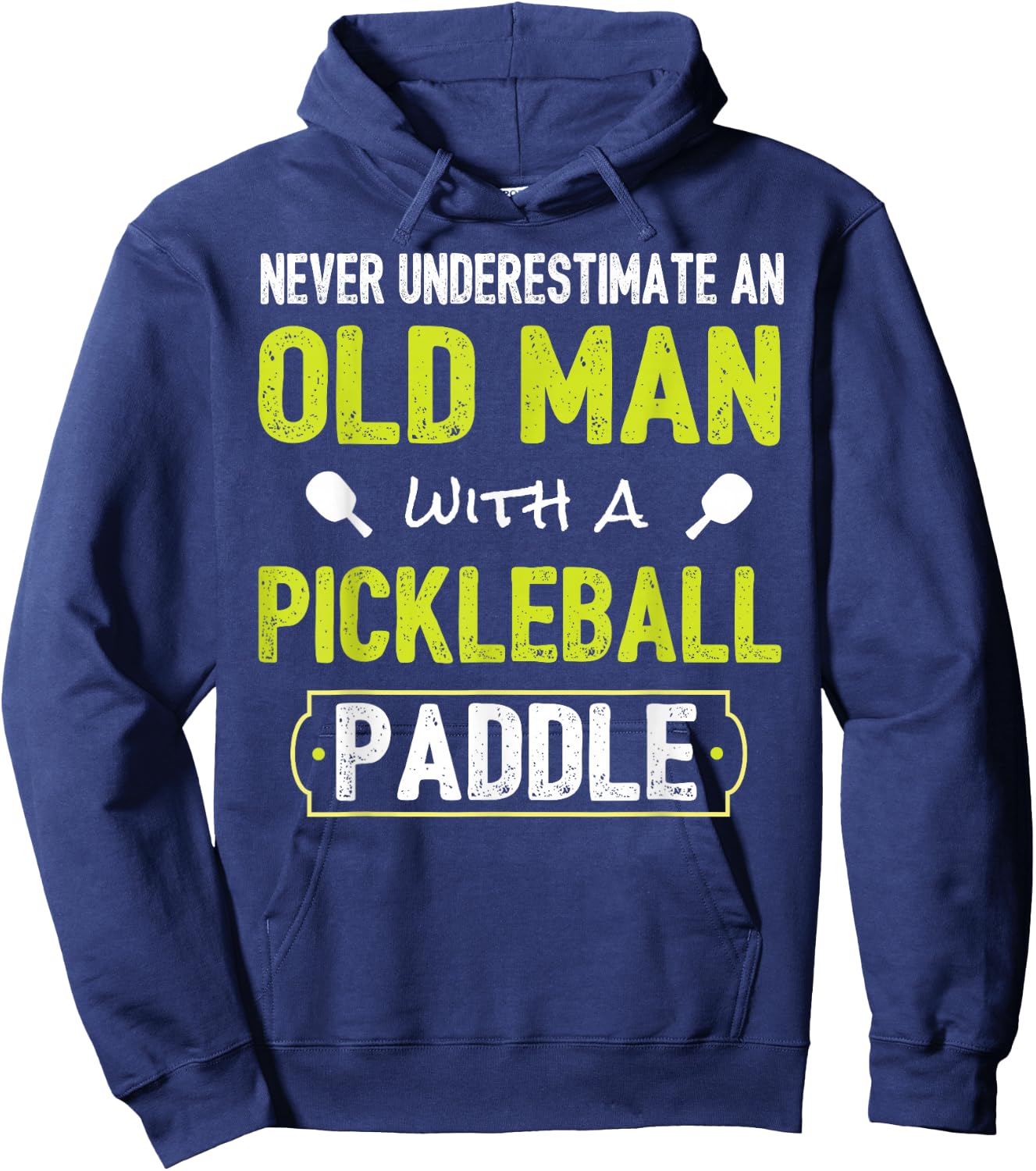 Never Underestimate Old Man with Pickleball Paddle Shirt Hoodie - Hoodie | Navy