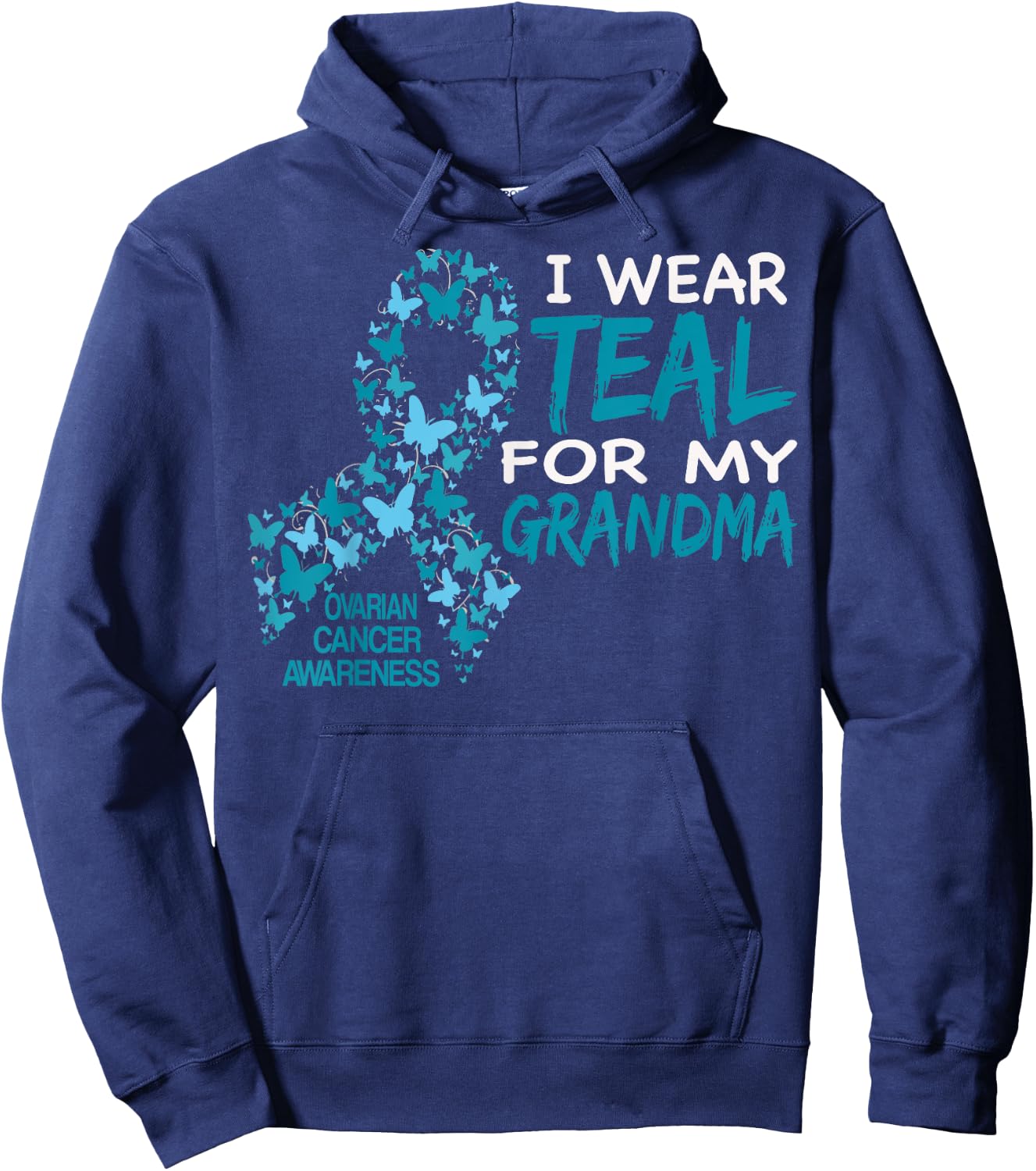 I Wear Teal For My Grandma Ovarian Cancer Awareness T Shirt Hoodie - Hoodie | Navy