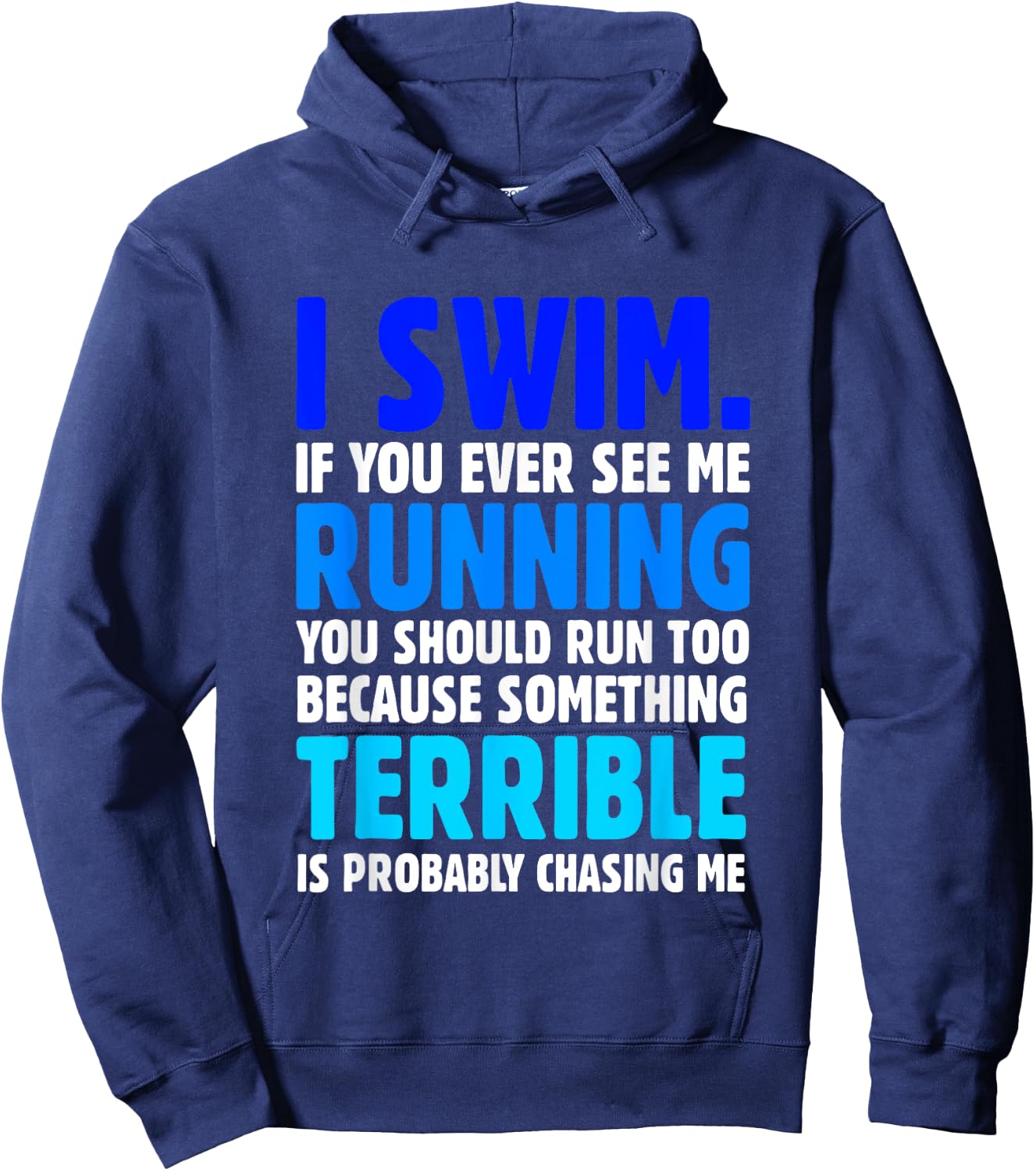 I Swim If You Ever See Me Running Funny Swimmer Hoodie - Hoodie | Navy