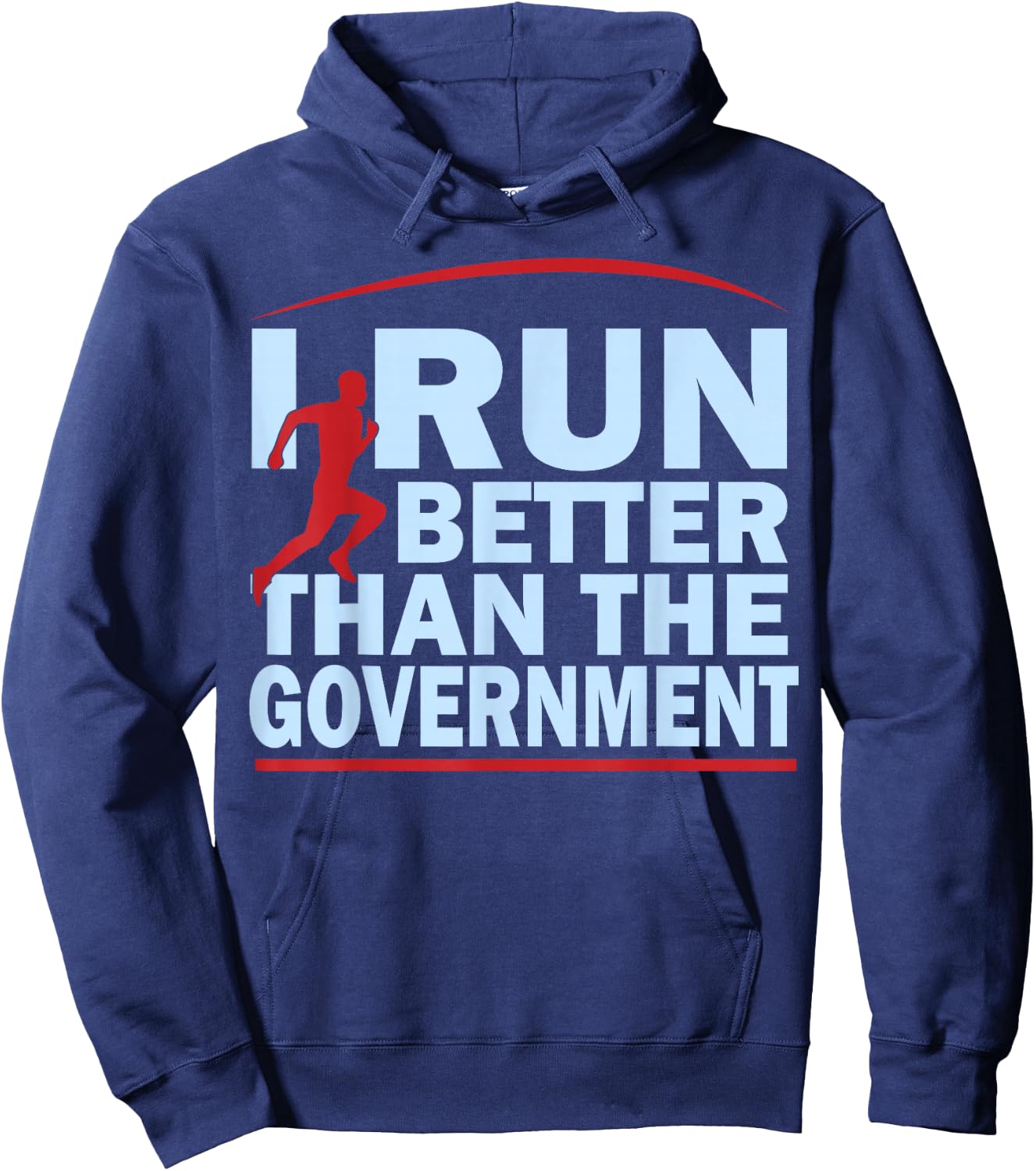 I Run Better Than The Government Shirt | Funny Runner Gifts Hoodie - Hoodie | Navy