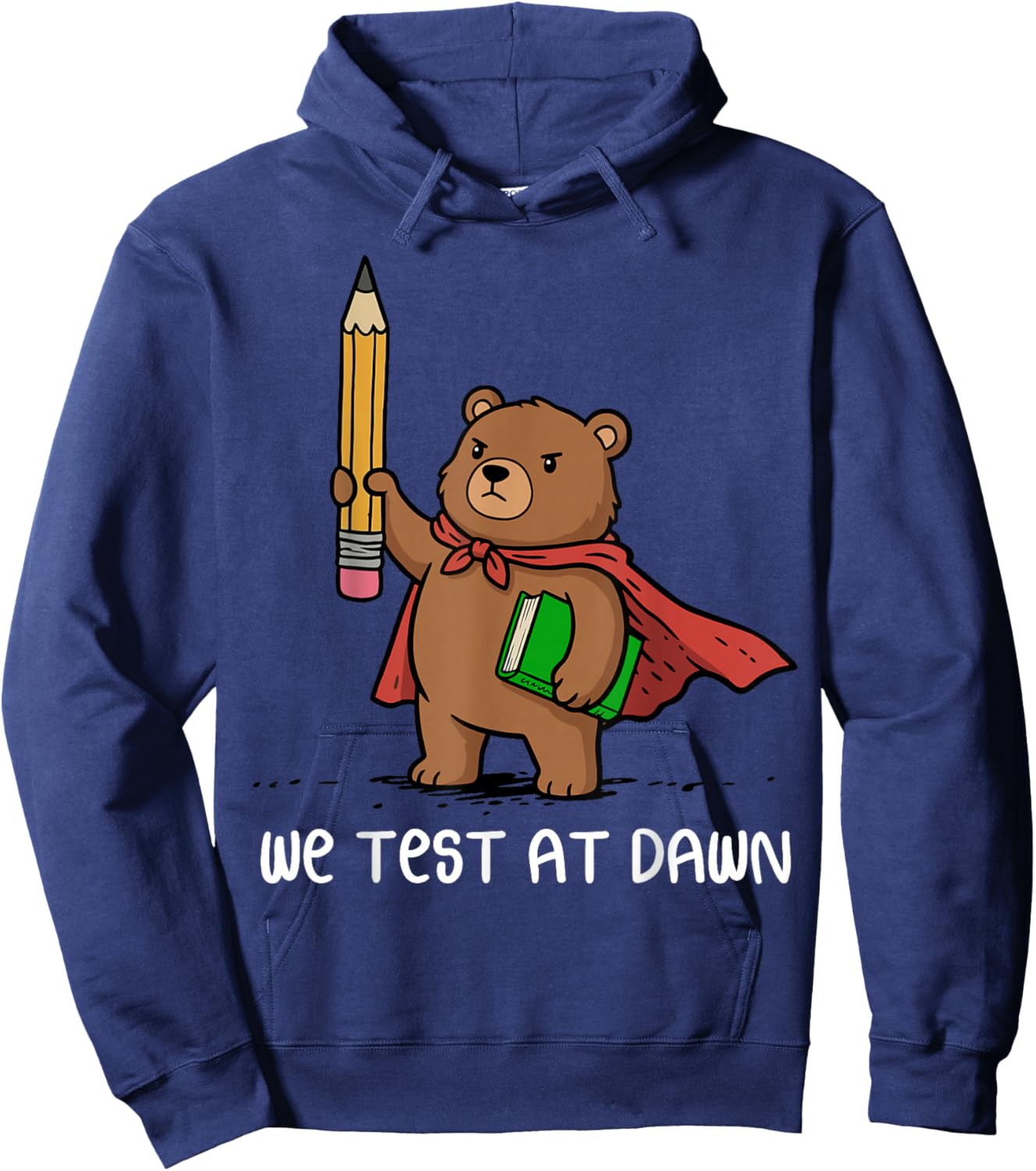 We Test At Dawn Funny Bear Teacher Test Day Hoodie - Hoodie | Navy