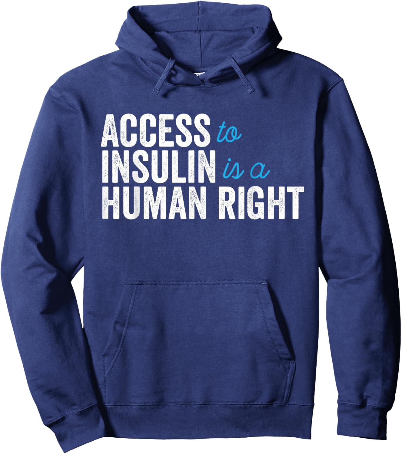 Type 1 Diabetes Support | Access To Insulin Is A Human Right Hoodie - Hoodie | Navy