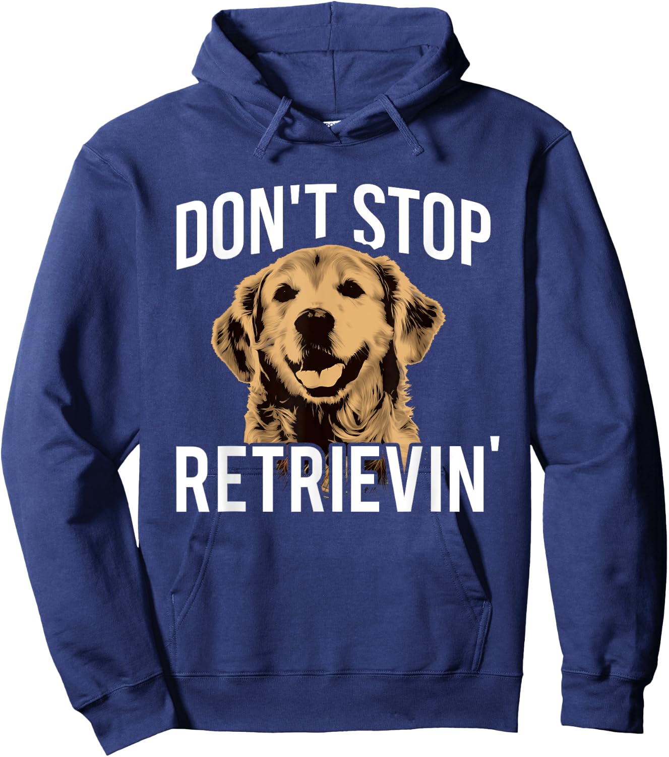Don't Stop Retrieving - Funny Golden Retriever Owner Hoodie - Hoodie | Navy