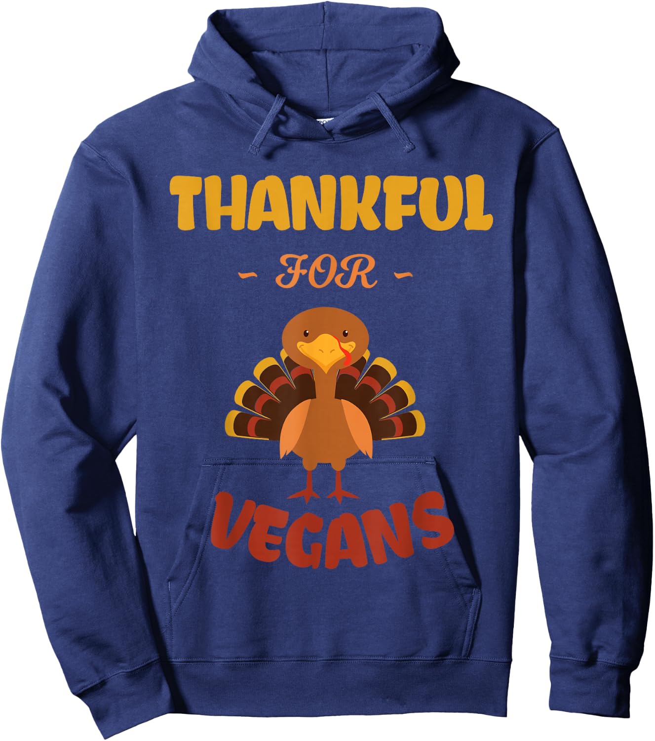Thankful For Vegans Meat Free No Turkey Vegan Thanksgiving Hoodie - Hoodie | Navy