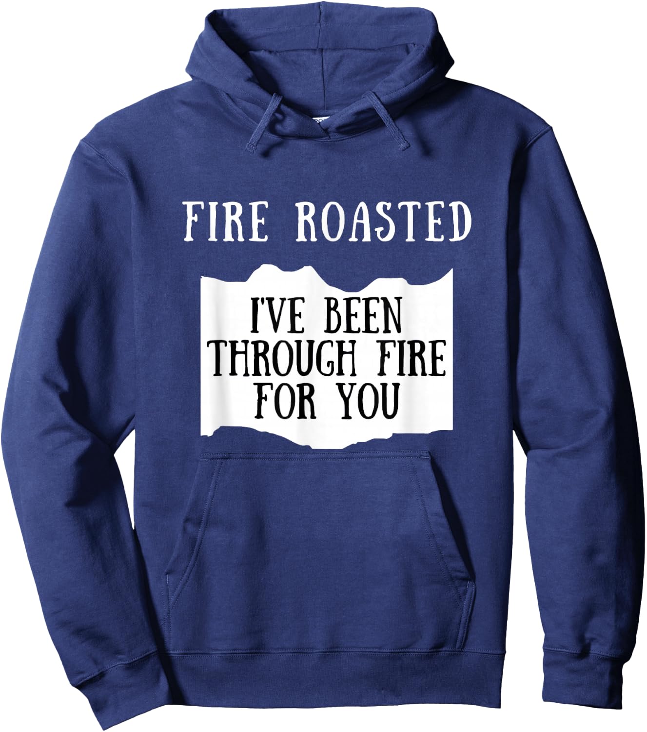 I've Been Through Fire For You Fire Roasted Hot Sauce Hoodie - Hoodie | Navy