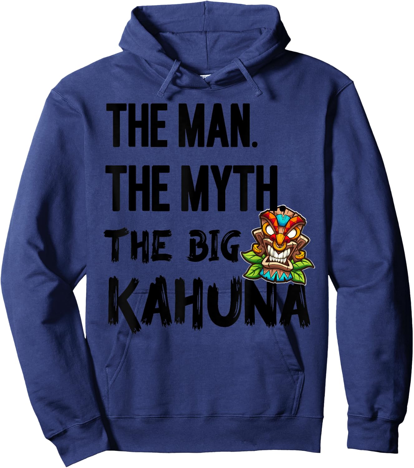Man The Myth The Big Kahuna Tiki Bar Fathers Hawaiian Hoodie - Hoodie | Navy