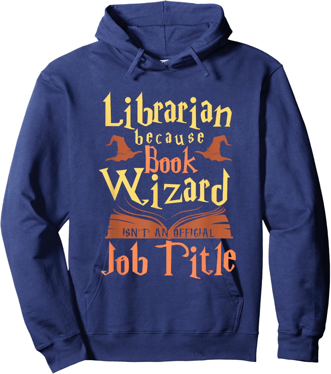 Librarian Because Book Wizard Not A Job Title Gift Hoodie - Hoodie | Navy