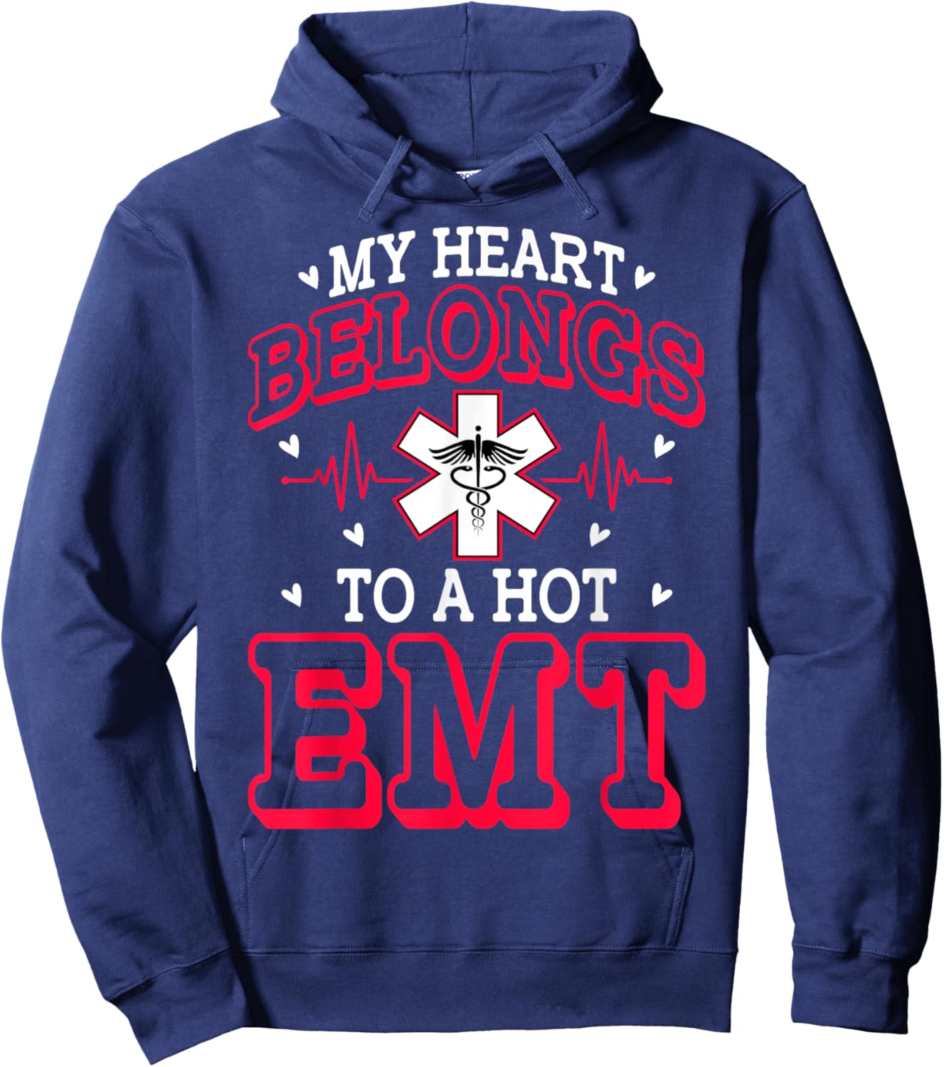 My Heart Belongs to a Hot EMT Emergency Medical Technician Hoodie - Hoodie | Navy