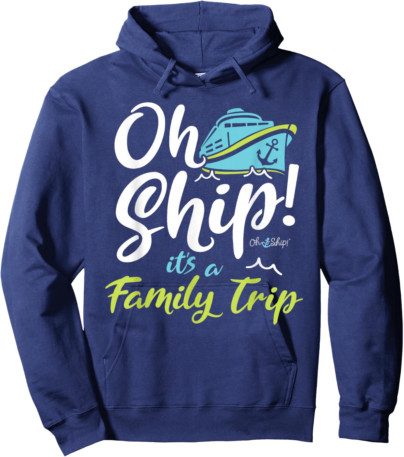 Oh Ship It's a Family Trip - Matching Family Group Cruise Hoodie - Hoodie | Navy