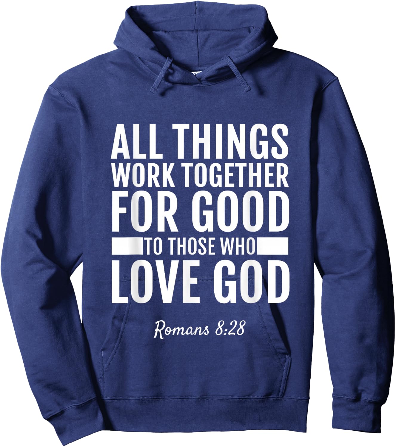 Romans 8:28 All Things Work Together For Good Bible Hoodie - Hoodie | Navy