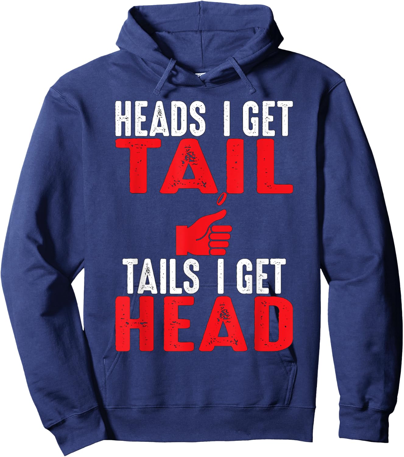 Heads I Get Tail | Crude College/Frat Party Drinking Hoodie - Hoodie | Navy