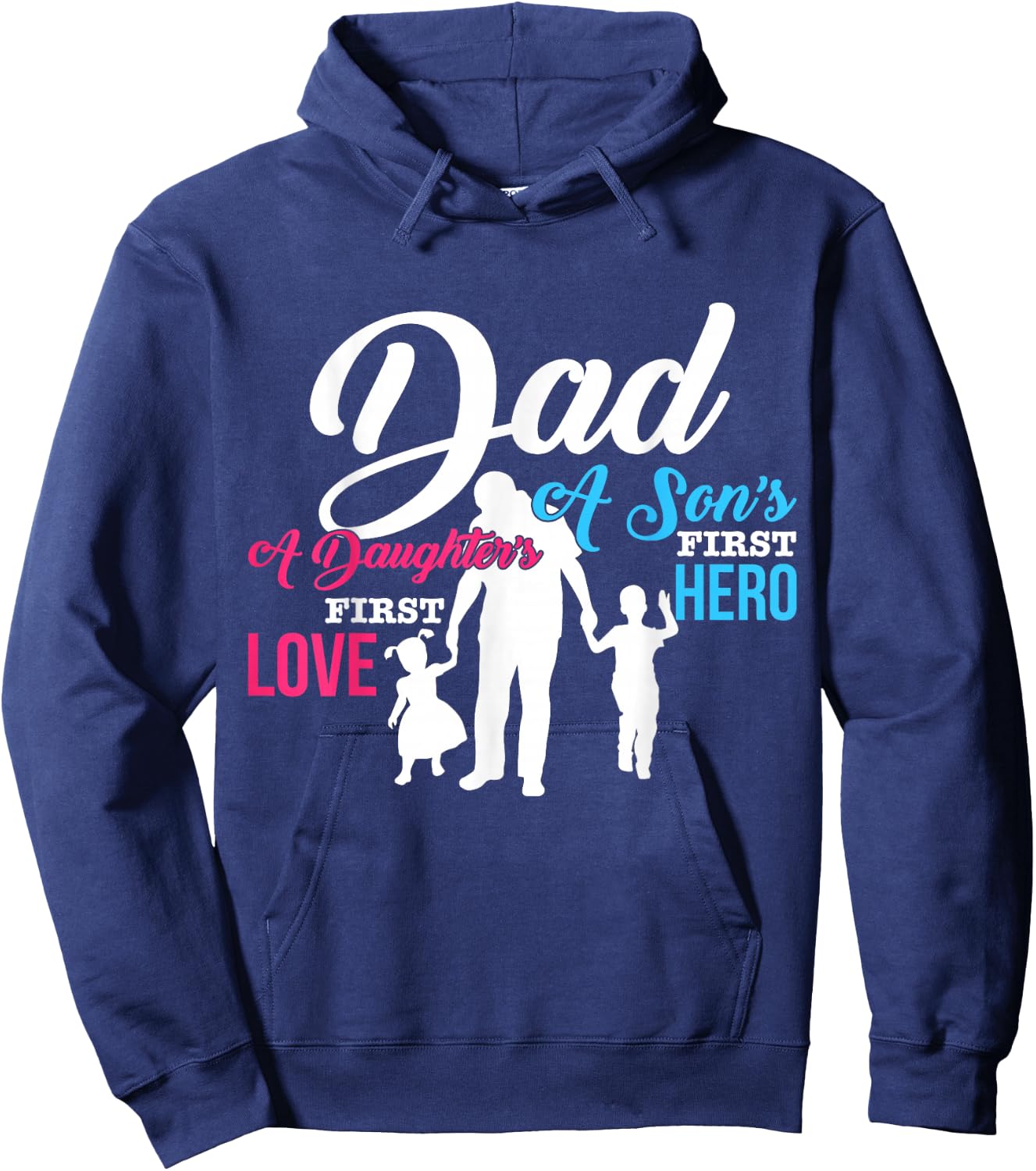 Dad A Sons First Hero A Daughters First Love T Shirt Gift Hoodie - Hoodie | Navy