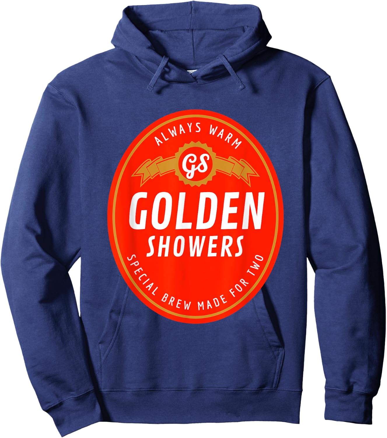 Golden Showers. Always Warm. Special Brew Made for Two Hoodie - Hoodie | Navy