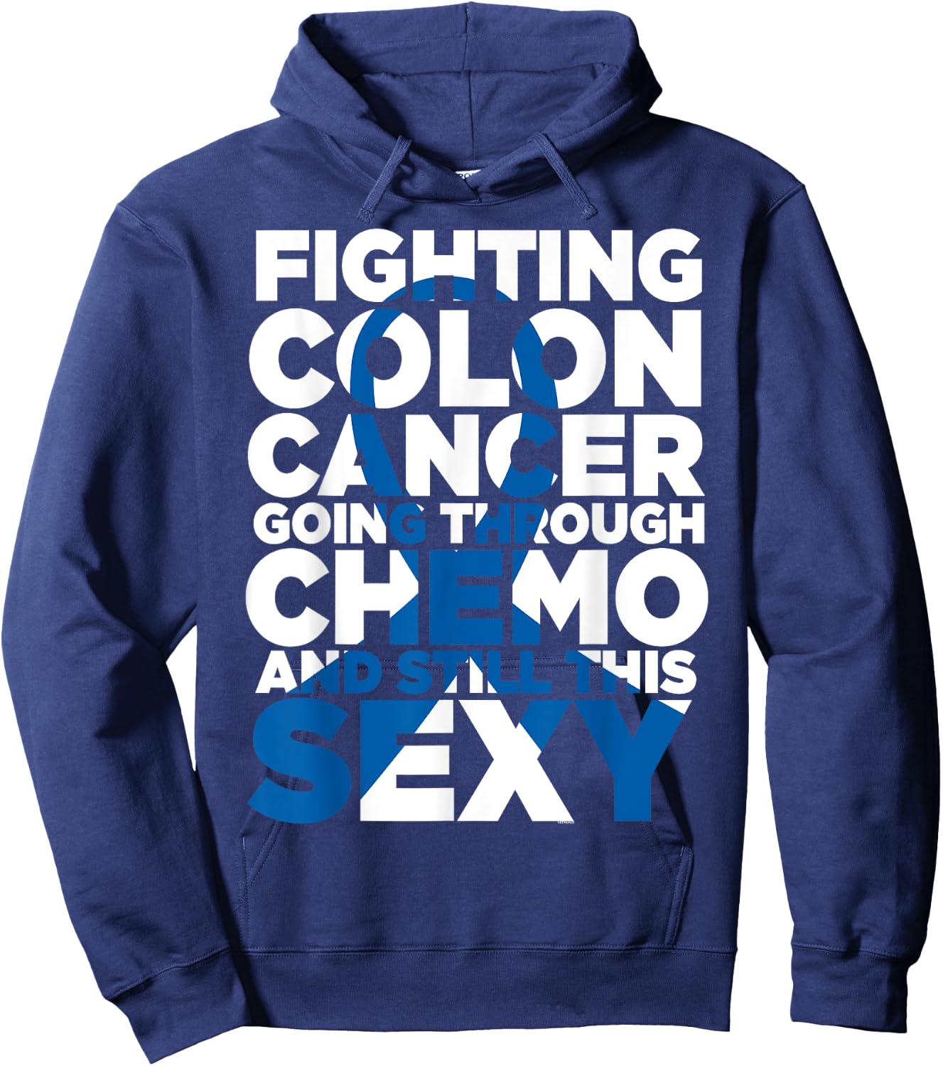 Fighting Colon Cancer Going Through Chemo Still This Sexy Hoodie - Hoodie | Navy