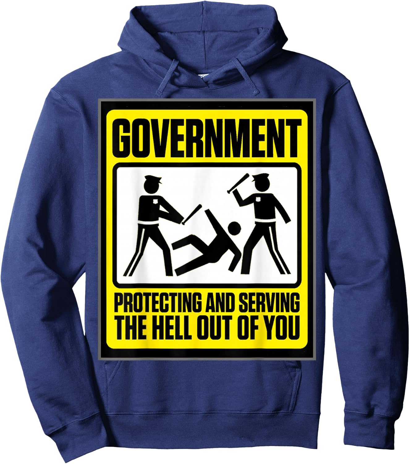 Funny Government Protecting & Serving/Hell Out of.. Hoodie - Hoodie | Navy
