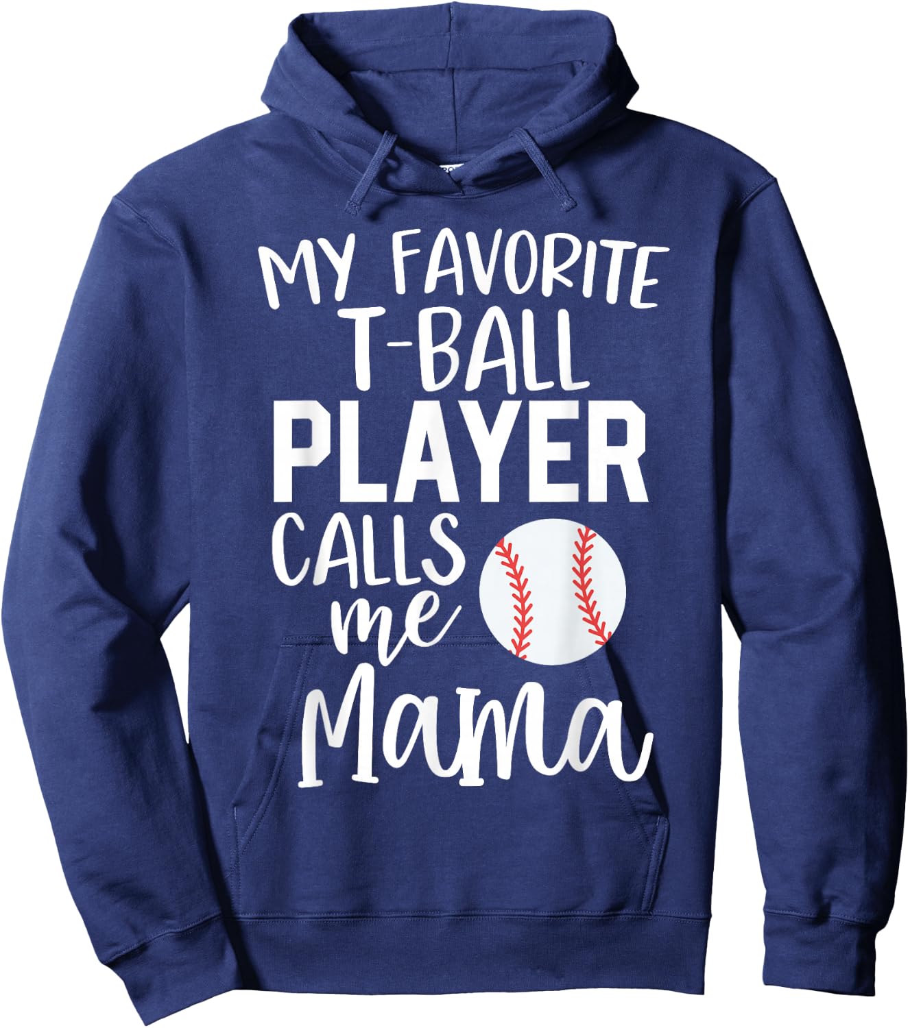 T-Ball Mom Gift My Favorite Player Calls Me Mama Ball Hoodie - Hoodie | Navy