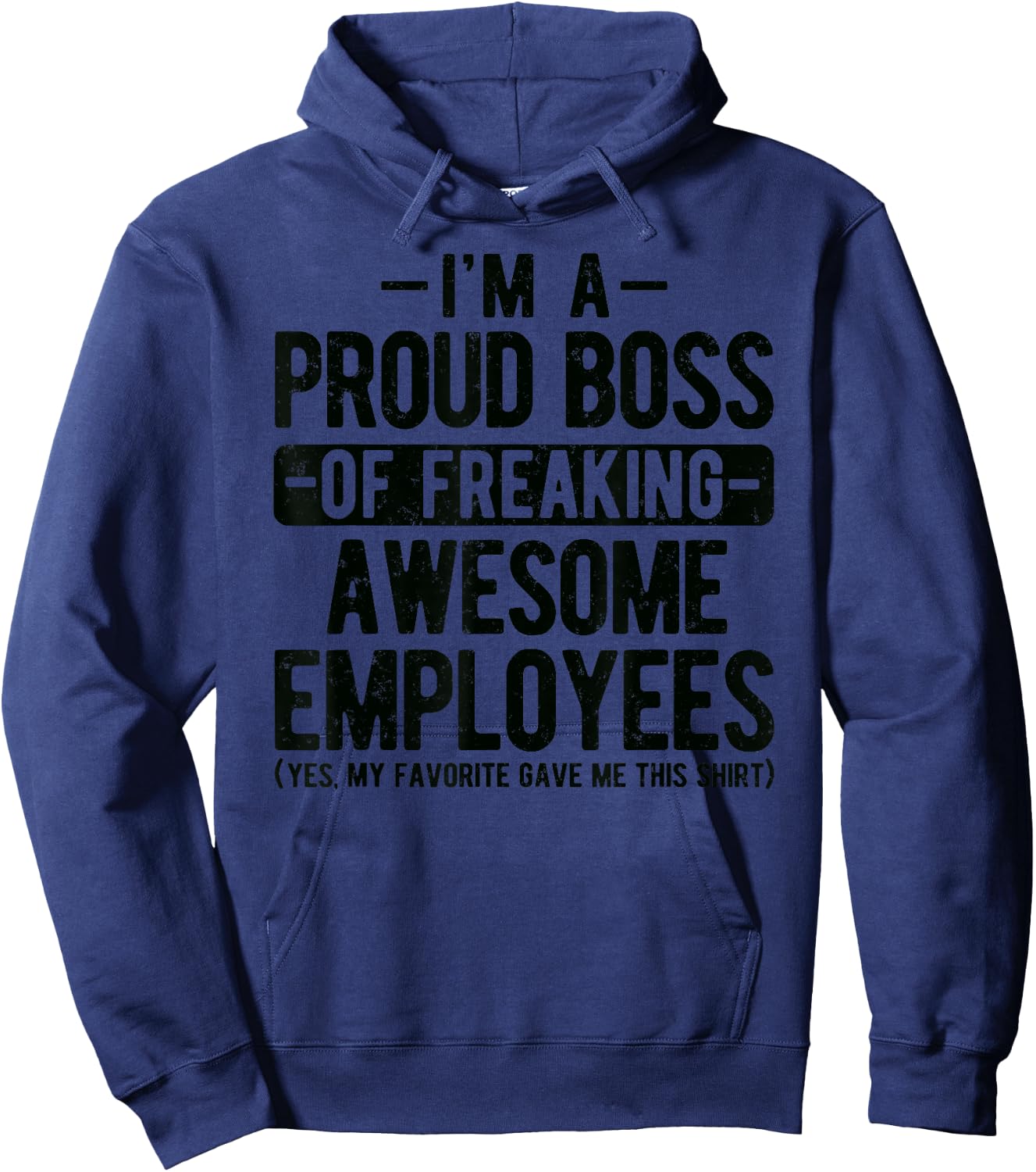 Proud Boss of Freaking Awesome Employees Appreciation Office Hoodie - Hoodie | Navy