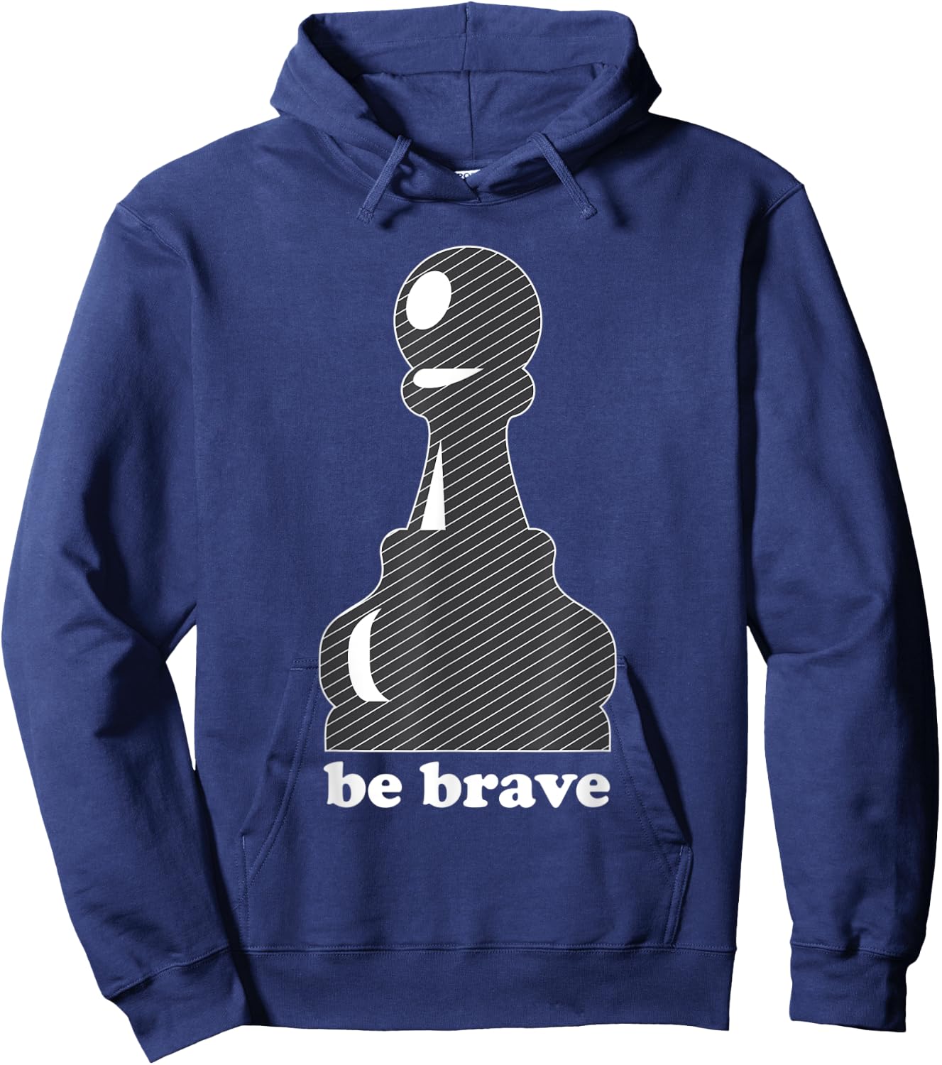 Pawn Power: Be Brave Chess Piece Lover Funny Gift Hoodie - Hoodie | Navy