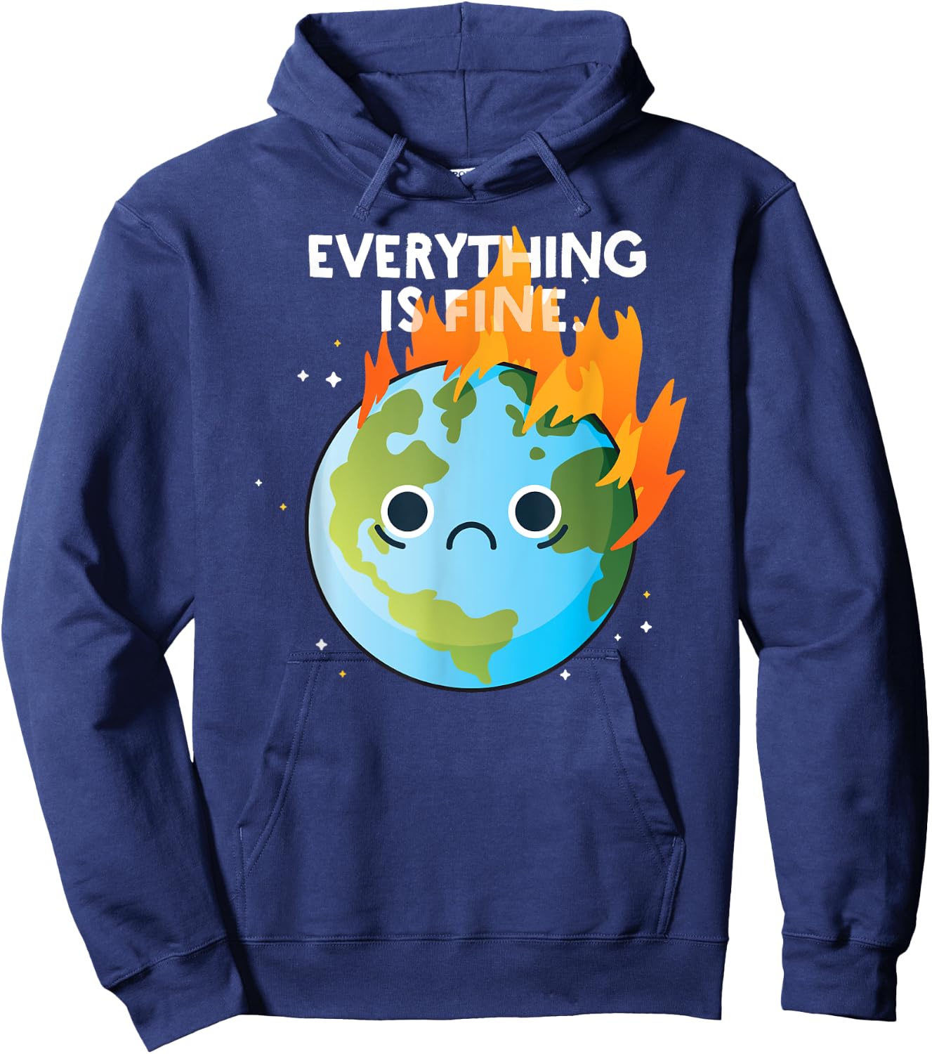 EVERYTHING IS FINE Sad Earth Day Meme Planet on Fire Climate Hoodie - Hoodie | Navy