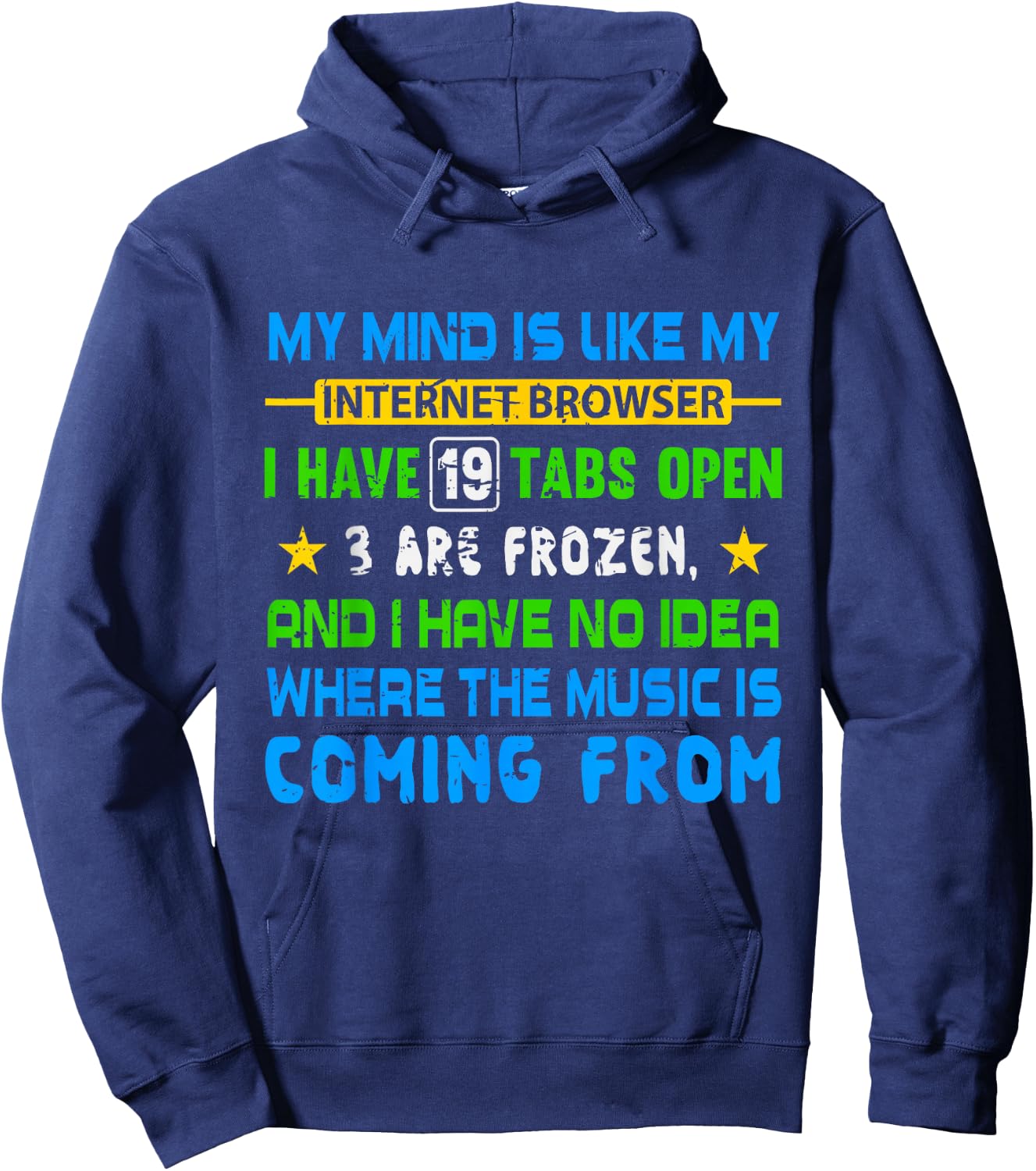My Mind Is Like My Internet Browser Funny T Shirt Hoodie - Hoodie | Navy