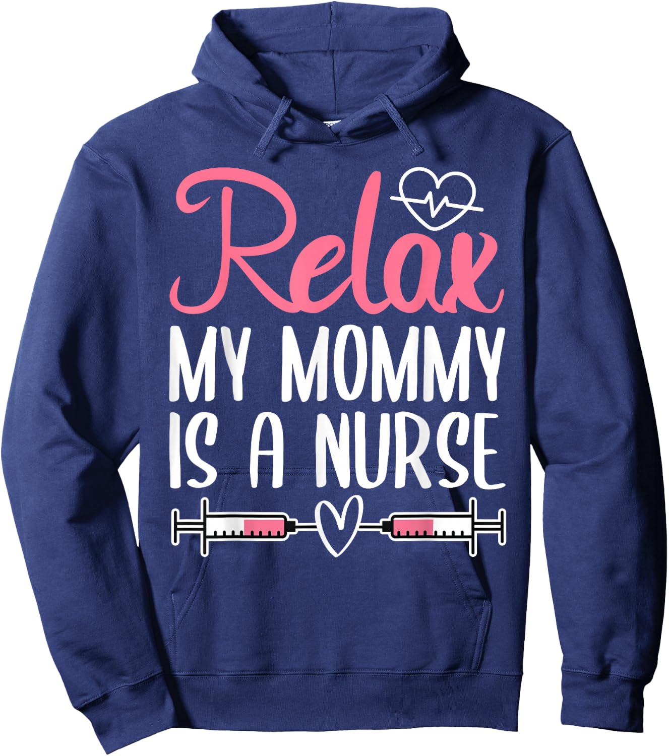 Relax My Mommy Is A Nurse Hoodie - Hoodie | Navy