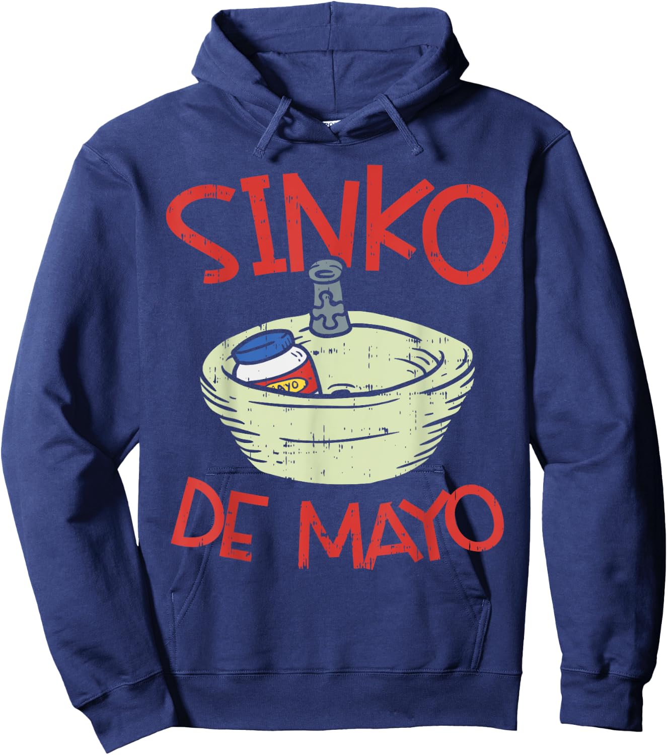 Mayonnaise Sink Sinko Funny Mexican Cinco De Mayo 2020 Hoodie - Hoodie | Navy