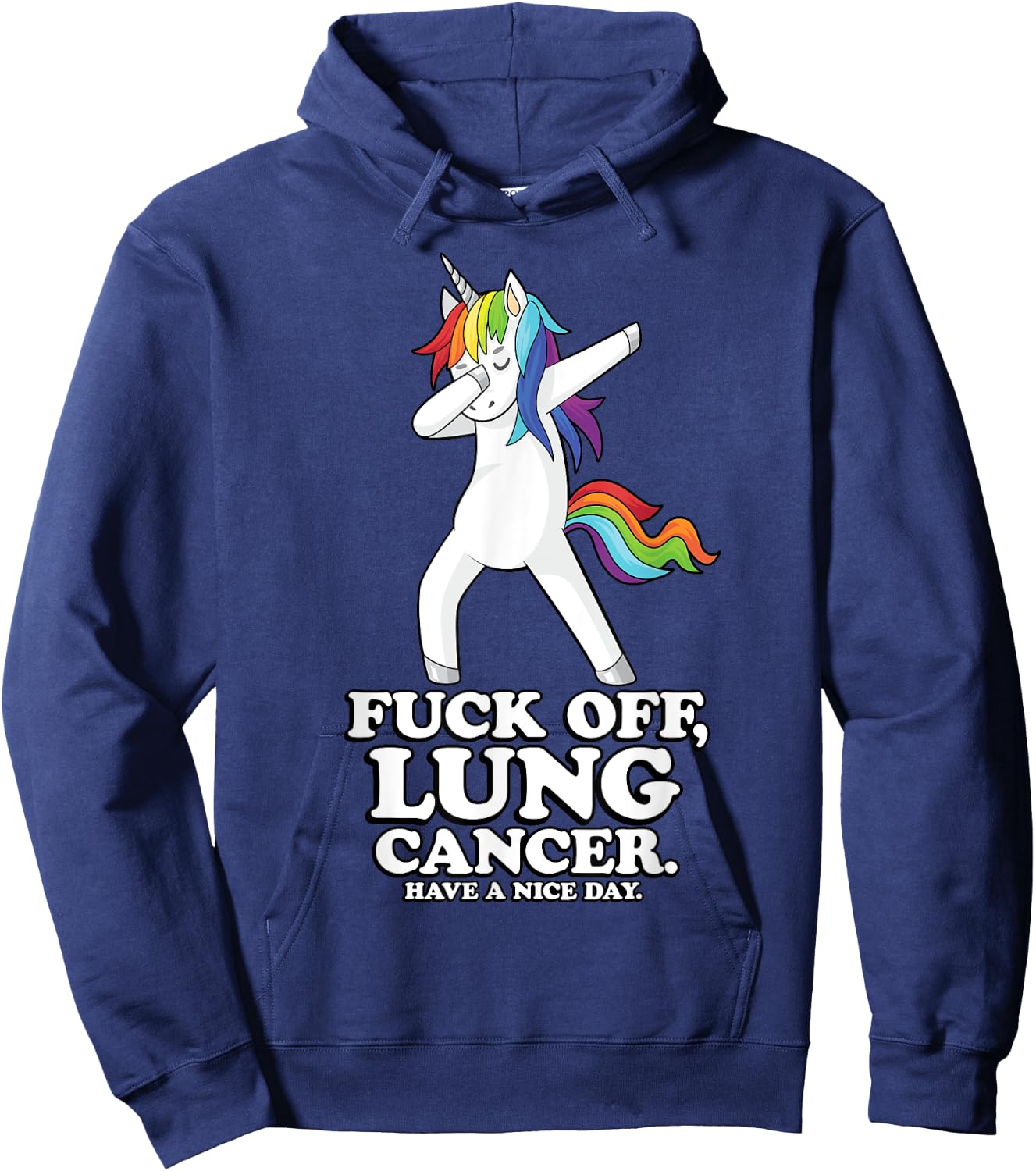 Fuck Off Lung Cancer Quote | Dabbing Unicorn | Funny Gift Hoodie - Hoodie | Navy