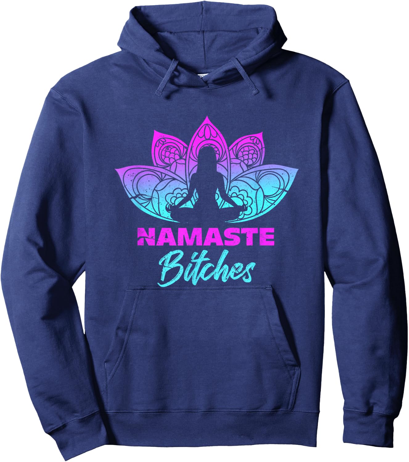 Namaste Bitchs Funny Yoga Meditation Hoodie - Hoodie | Navy