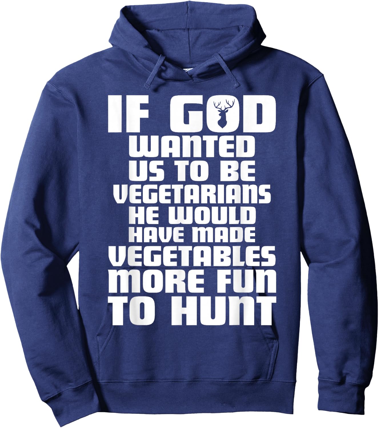 If god wanted us to be vegetarians Funny deer hunting season Hoodie - Hoodie | Navy