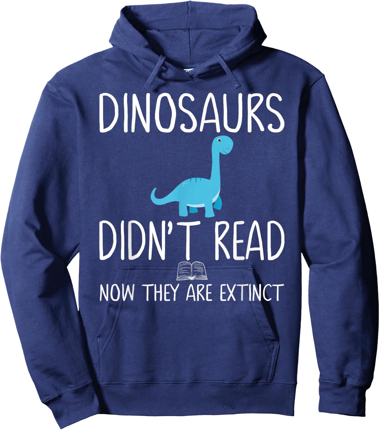 Dinosaurs Didn't Read Now They Are Extinct Teacher Educator Hoodie - Hoodie | Navy