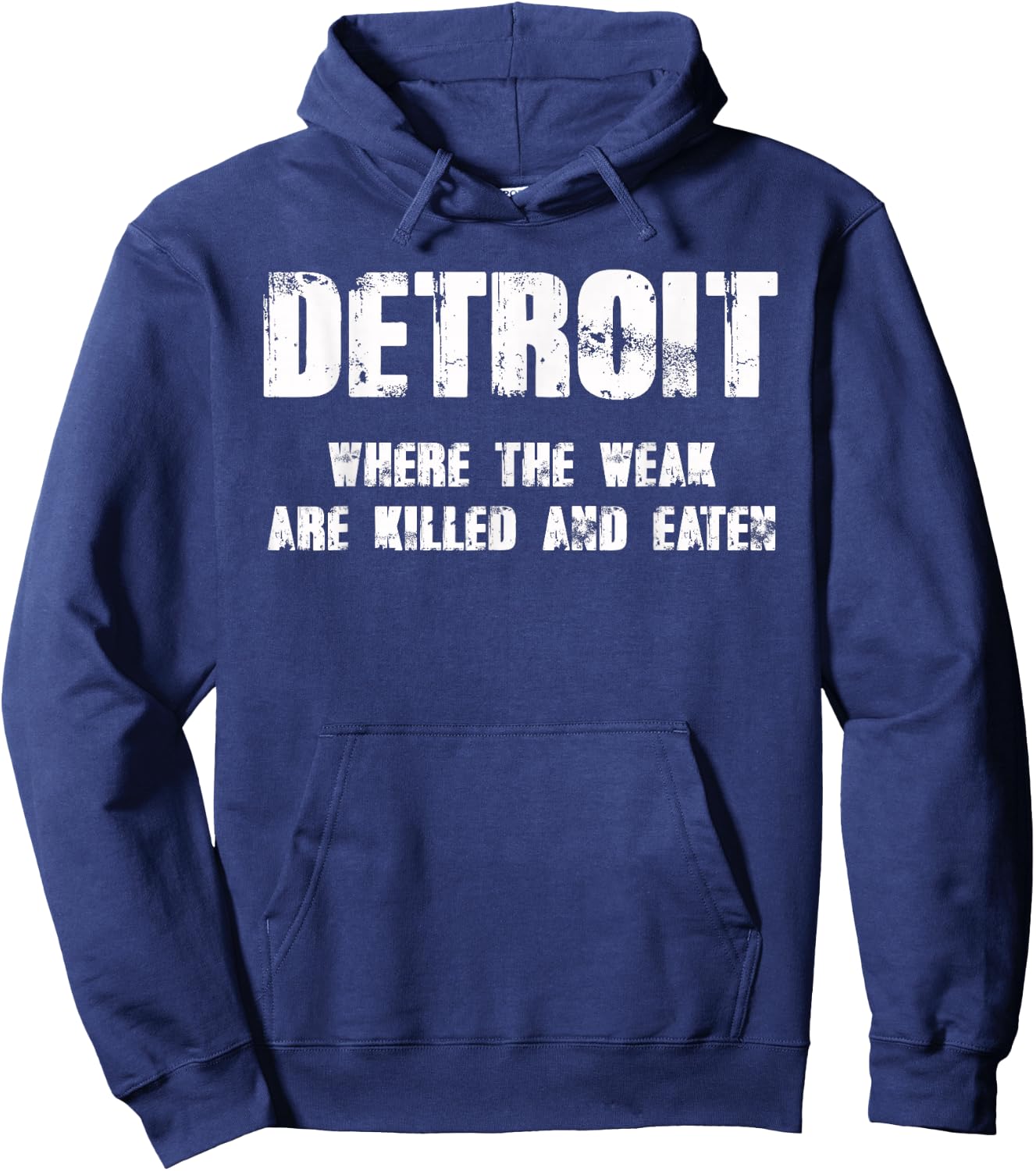 Detroit - Where the Weak are Killed and Eaten Hoodie - Hoodie | Navy