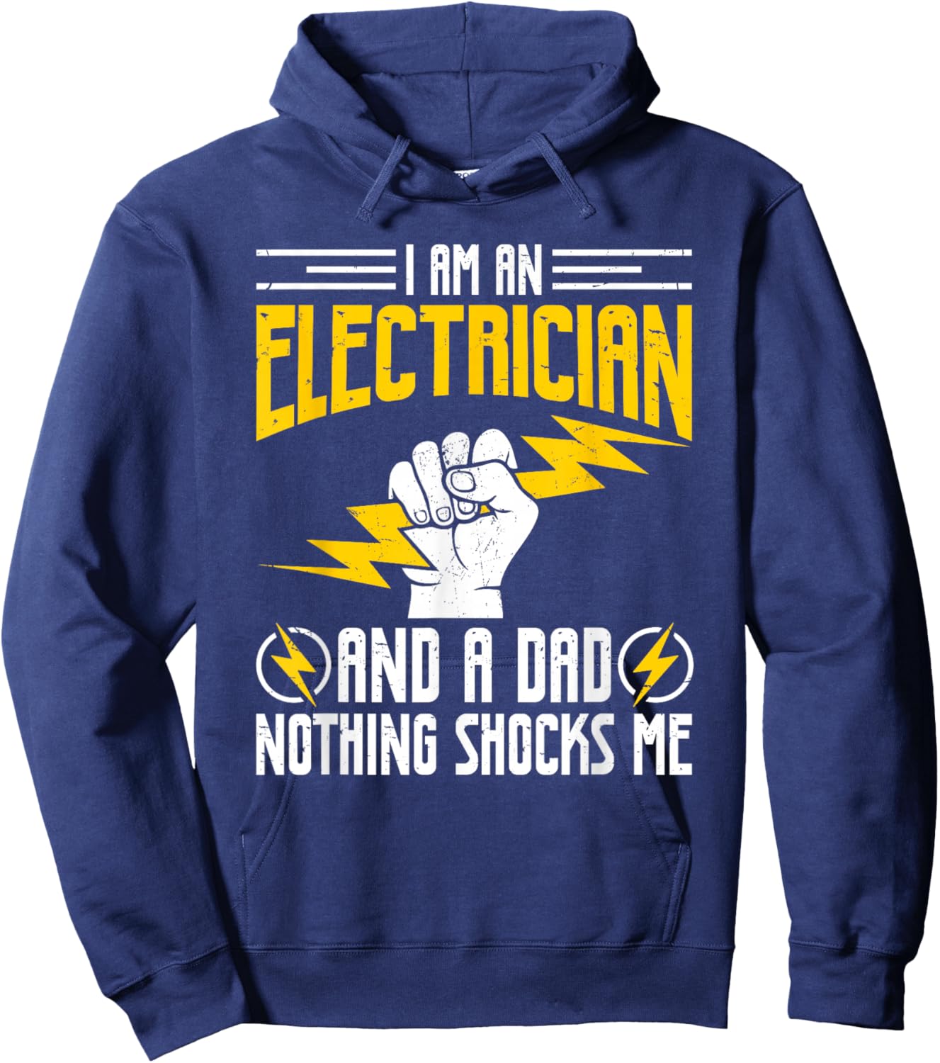 I Am Electrician and A Dad Nothing Shocks Me, Father Gifts Hoodie - Hoodie | Navy