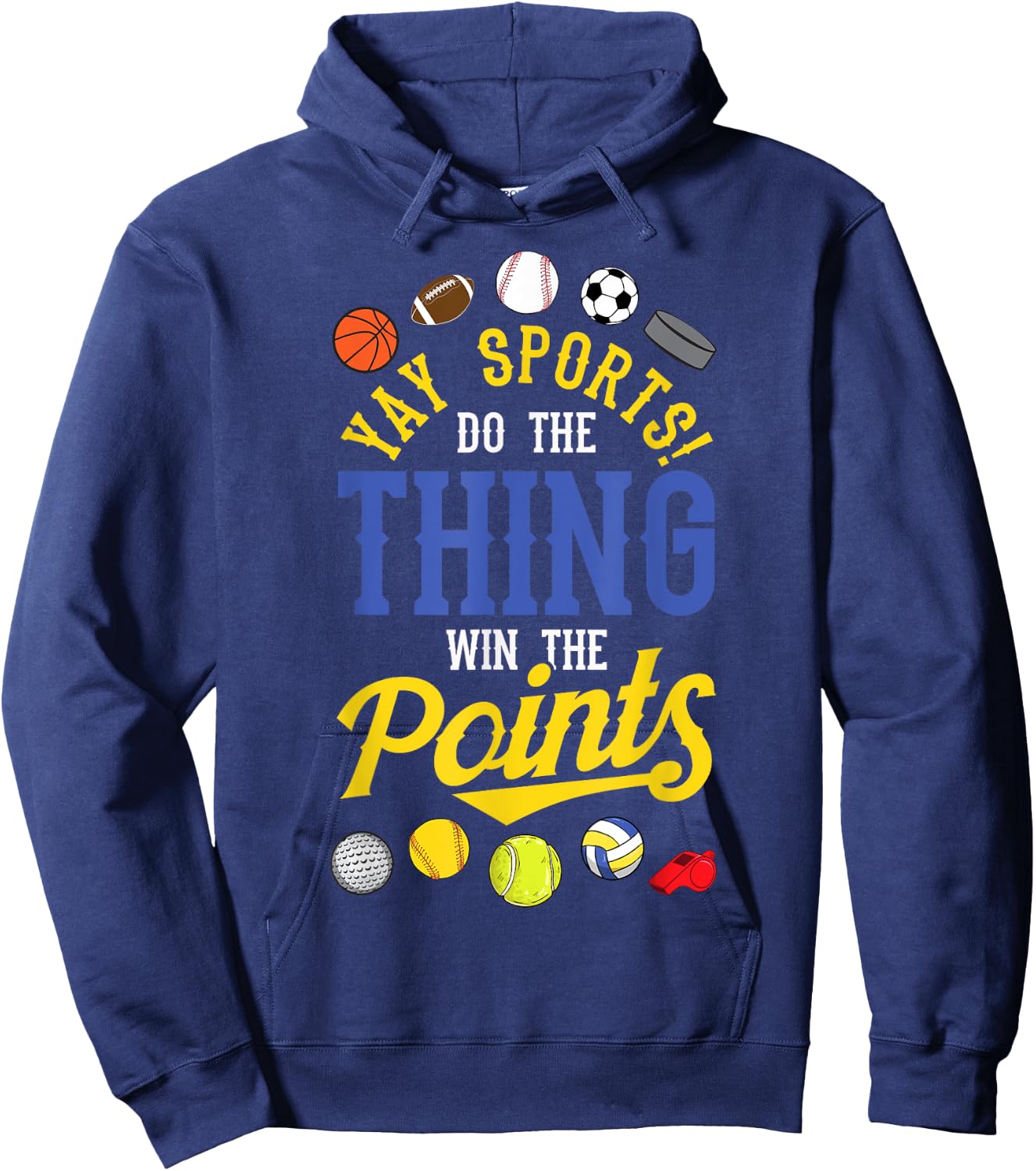 Funny YAY Sports Do The Thing Win The Points shirt Sport Fan Hoodie - Hoodie | Navy