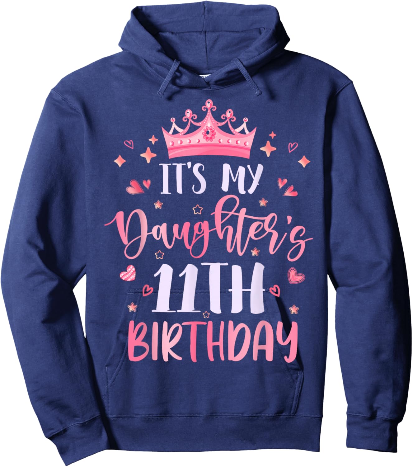 It's My Daughter's 11th Birthday Pink Happy 11 Years Old Hoodie - Hoodie | Navy