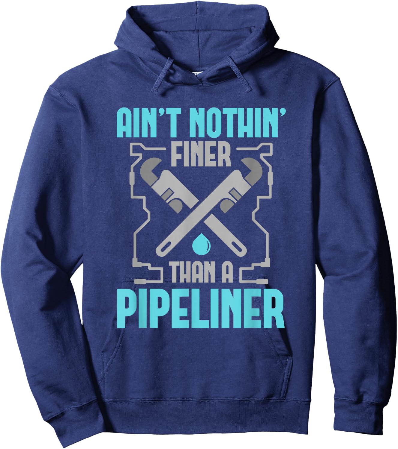 Funny Pipeliner T Shirt Ain't Nothin Finer Hoodie - Hoodie | Navy