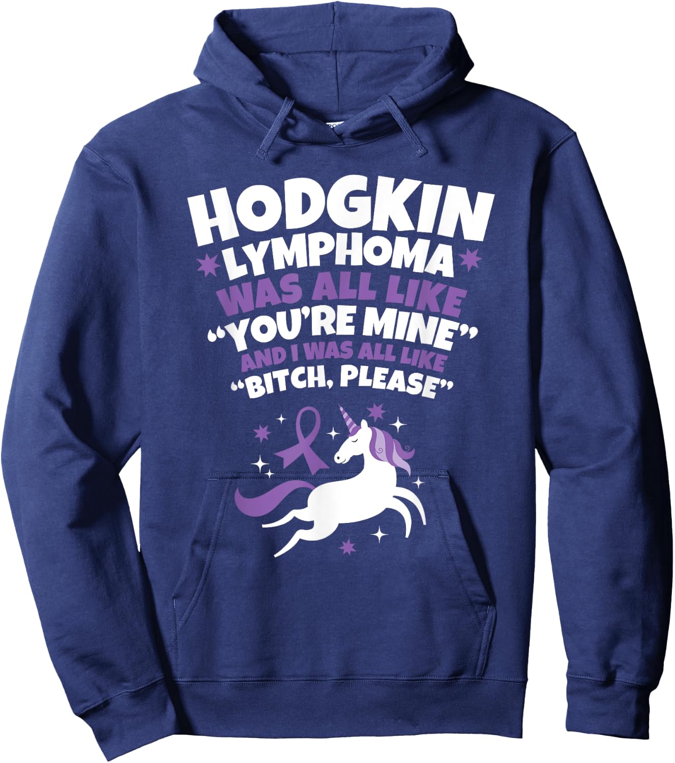 Hodgkin Lymphoma Survivor Bitch Please Quote Funny Unicorn Hoodie - Hoodie | Navy