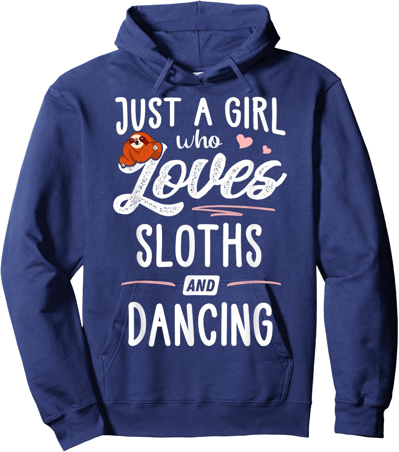 Just A Girl Who Loves Sloths And Dancing Gift Sloth Lover Hoodie - Hoodie | Navy