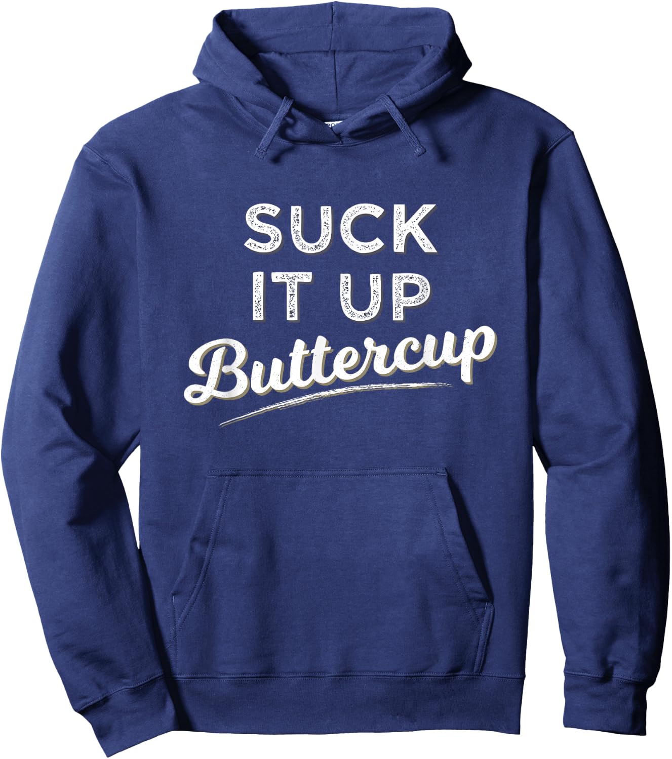 Funny Gym Saying Gift Suck It Up Buttercup T Shirt Hoodie - Hoodie | Navy