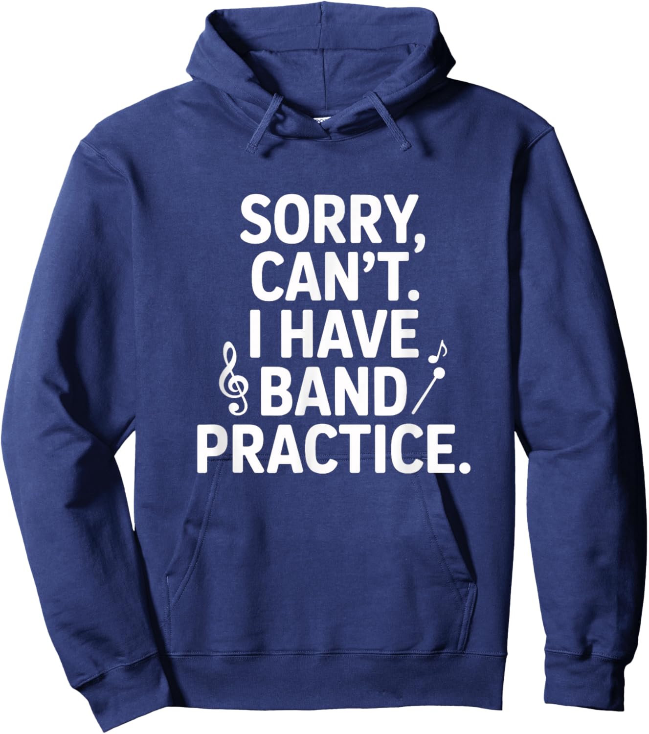 Sorry Can't I Have Band Practice Music Lovers Hoodie - Hoodie | Navy