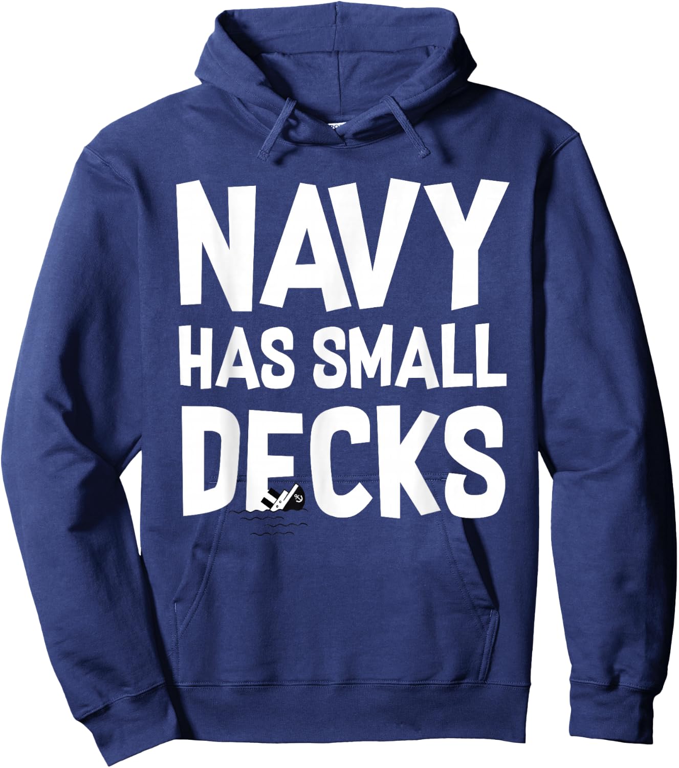 Go Army! Beat Navy! 2019 Navy Has Small Decks Hoodie - Hoodie | Navy