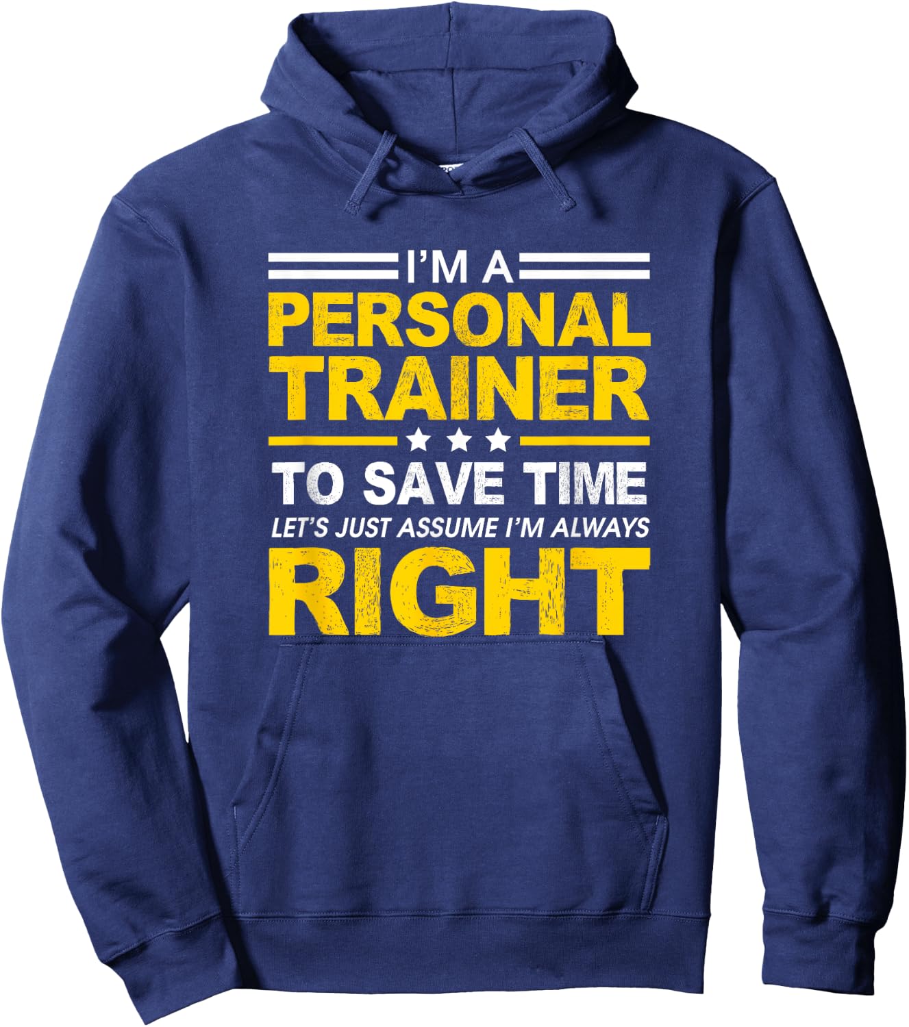 I'm A Personal Trainer... Let's Just Assume I'm Always Right Hoodie - Hoodie | Navy