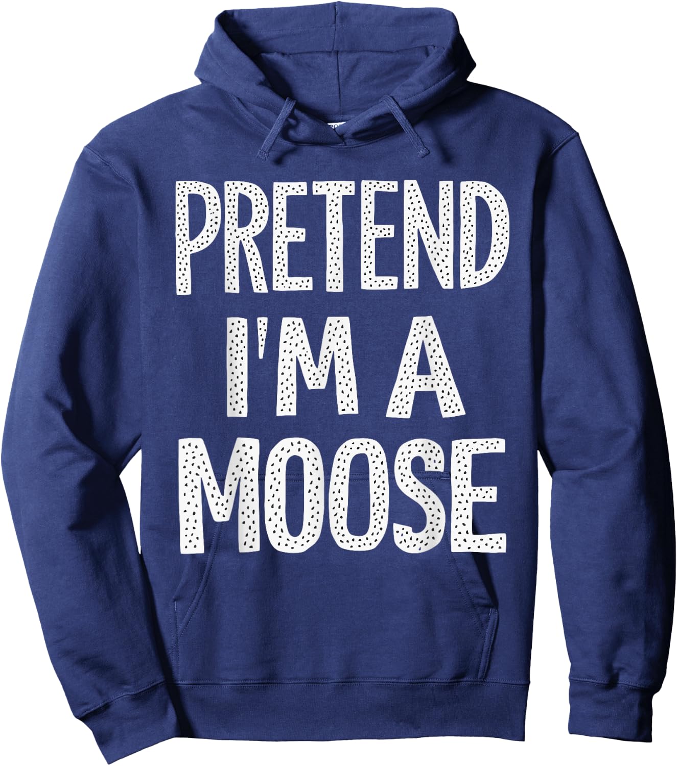 Pretend I'm A Moose Hoodie - Hoodie | Navy
