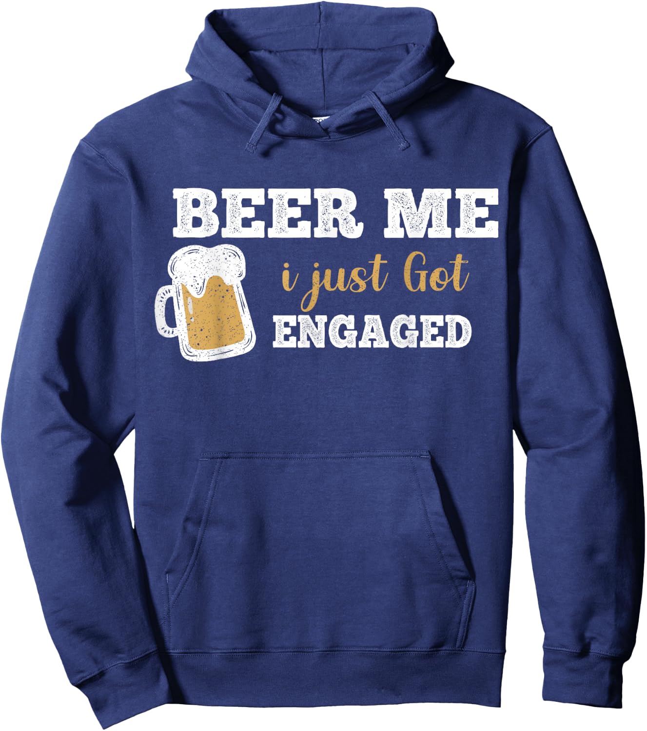 Funny Engagement Shirt Beer Me I Just Got Engaged Hoodie - Hoodie | Navy