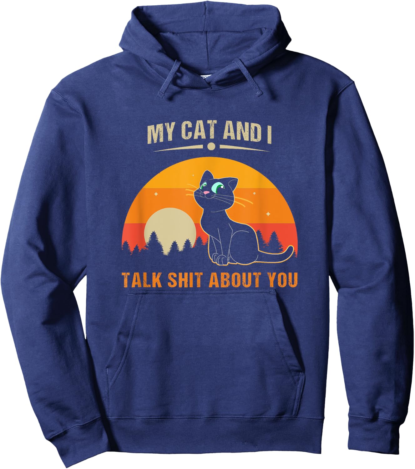 My Cat And I Talk Shit About You Women Hoodie - Hoodie | Navy