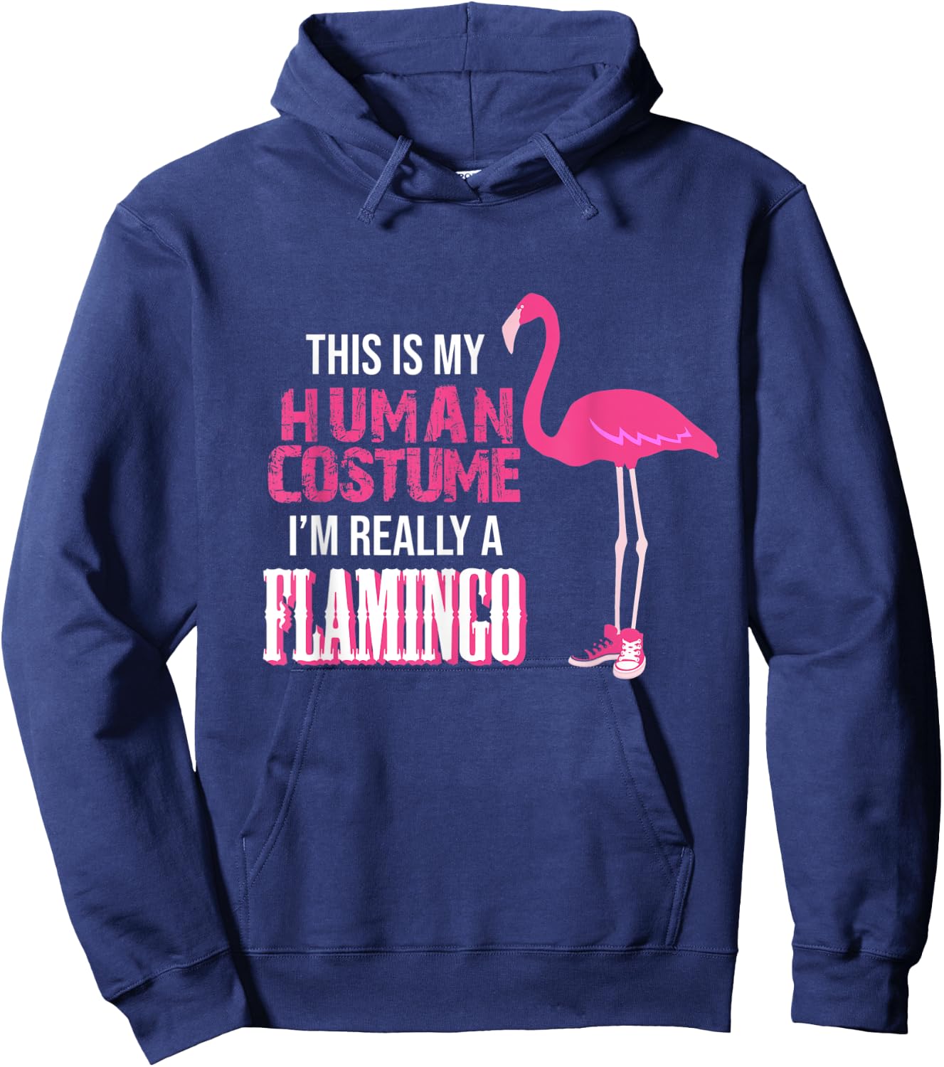 This Is My Human Costume I Am Really A Flamingo Hoodie - Hoodie | Navy