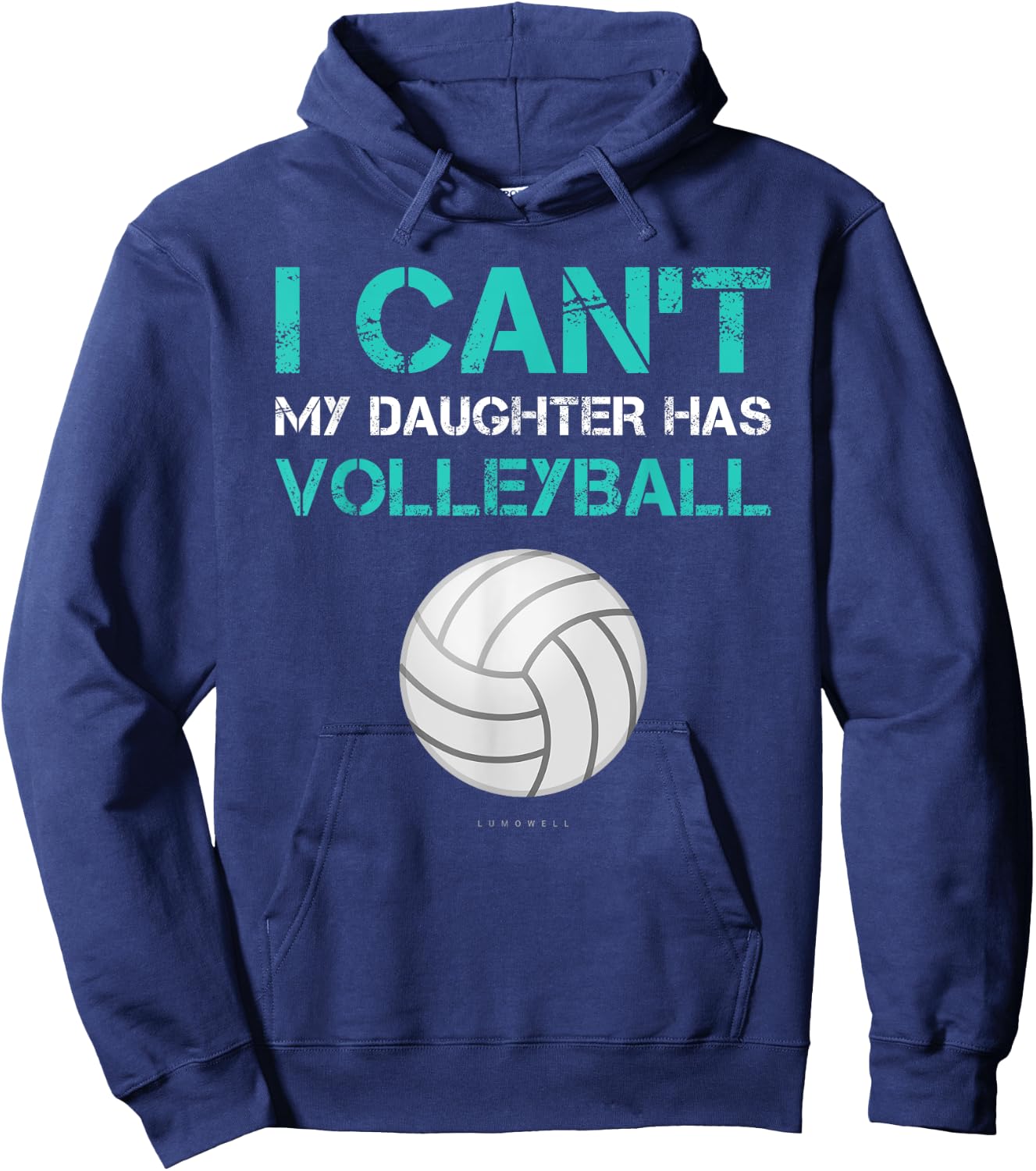 Funny Volleyball Shirt: I Can't My Daughter Has Volleyball Hoodie - Hoodie | Navy