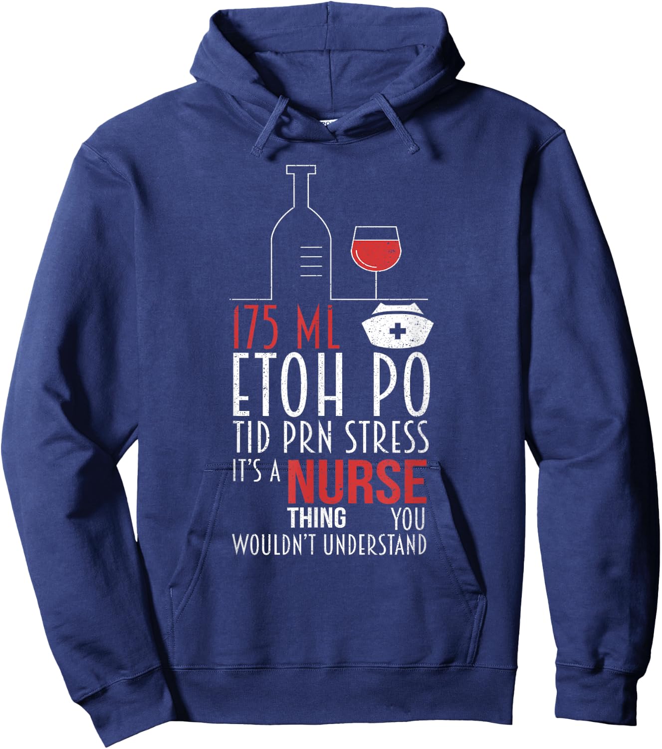 It's A Nurse Thing You Wouldn't Get It RN Funny Wine Lovers Hoodie - Hoodie | Navy