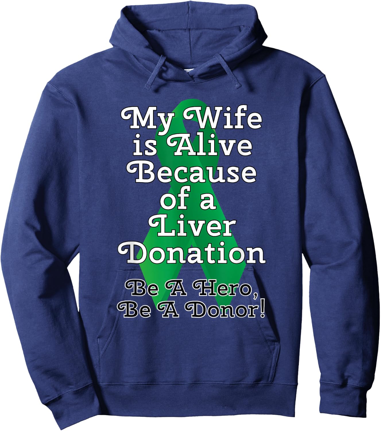 My Wife is Alive Because of a Liver Transplant Hoodie - Hoodie | Navy