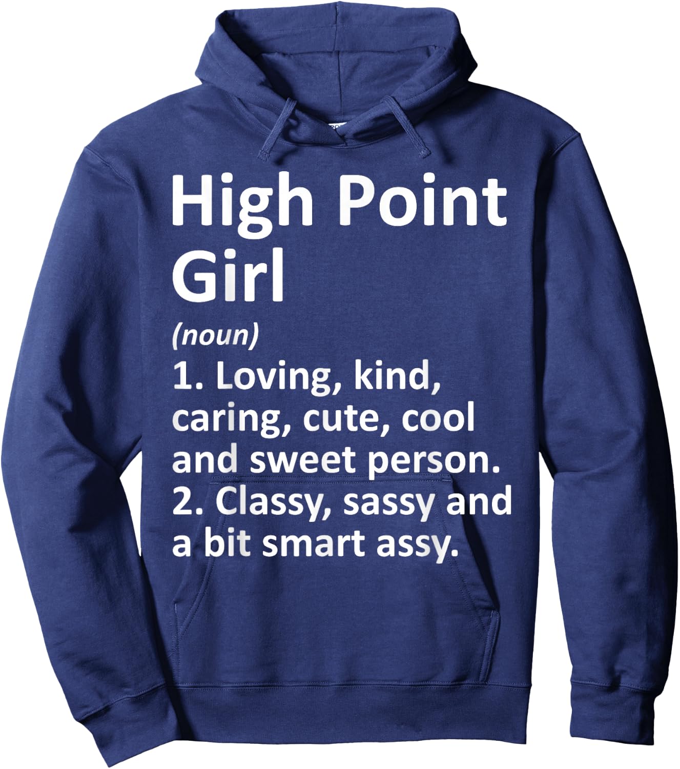 HIGH POINT GIRL NC NORTH CAROLINA Funny City Home Roots Gift Hoodie - Hoodie | Navy